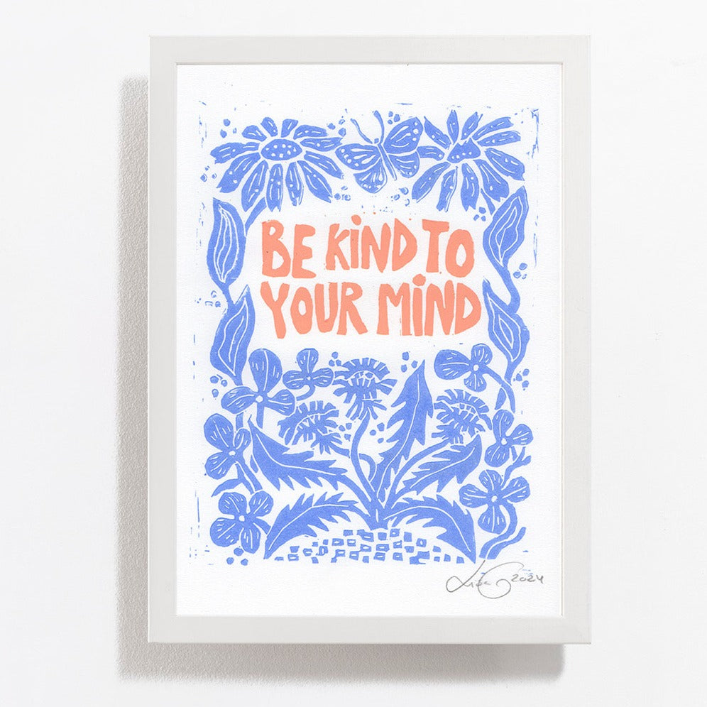 Be kind to your mind / Handmade Linoleum print / Blue-peach